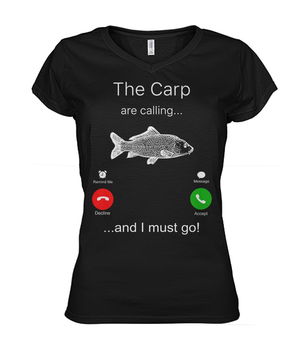 The carp are calling and I must go fishing women's v-neck