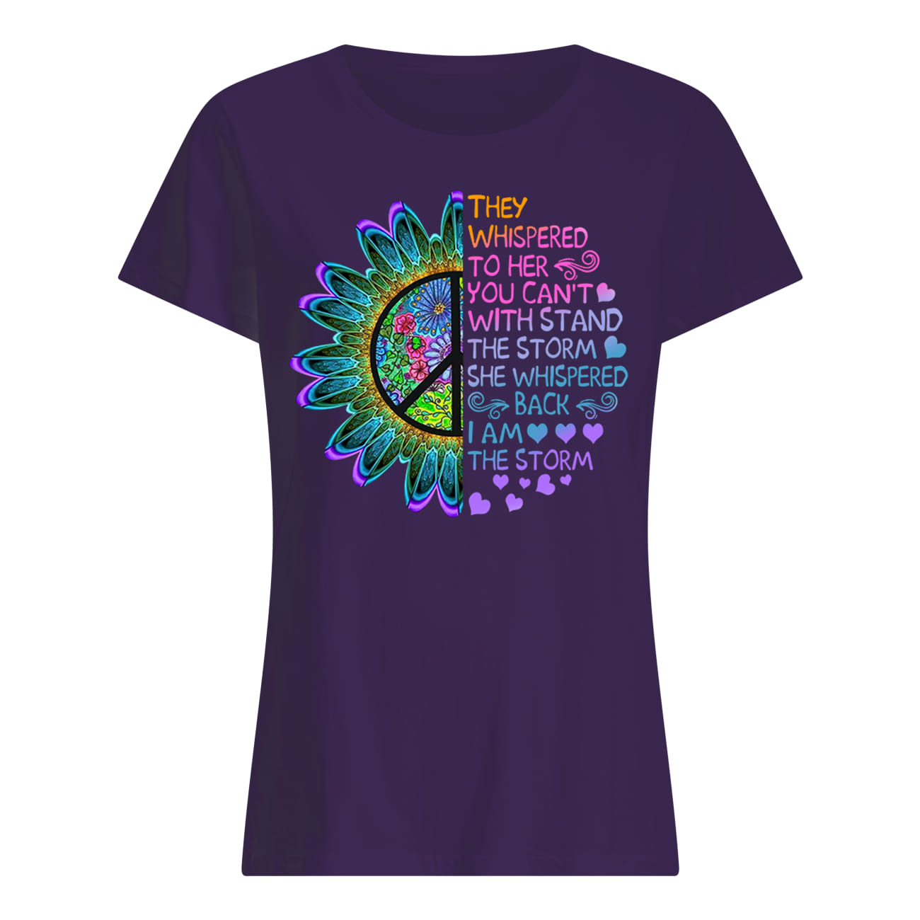 They whispered to her you can't with stand the storm she whispered black I am the storm hippie daizy lady shirt