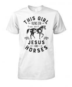 This girl runs on Jesus and horses unisex cotton tee