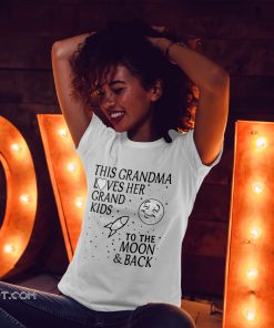 This grandma loves her grandkids to the moon and back shirt
