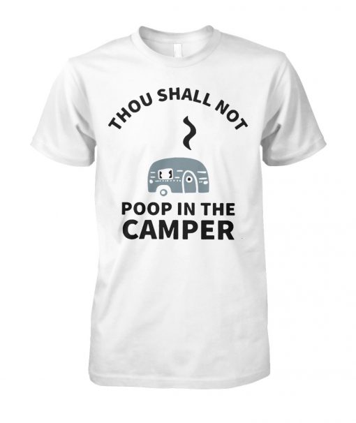 Thou shall not poop in the camper unisex cotton tee