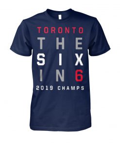 Toronto raptors the six in six 2019 world champions unisex cotton tee