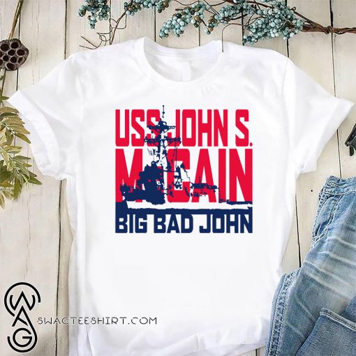 USS John S McCain big bad john support our vets shirt