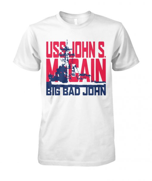 USS John S McCain big bad john support our vets unisex cotton tee