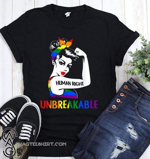 Unbreakable human right gay les pride rainbow shirt