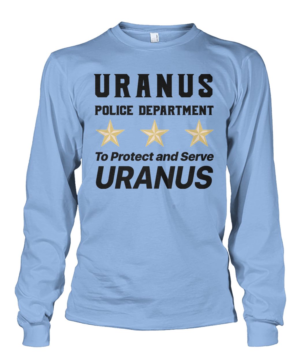 Uranus police department to protect and serve uranus unisex long sleeve