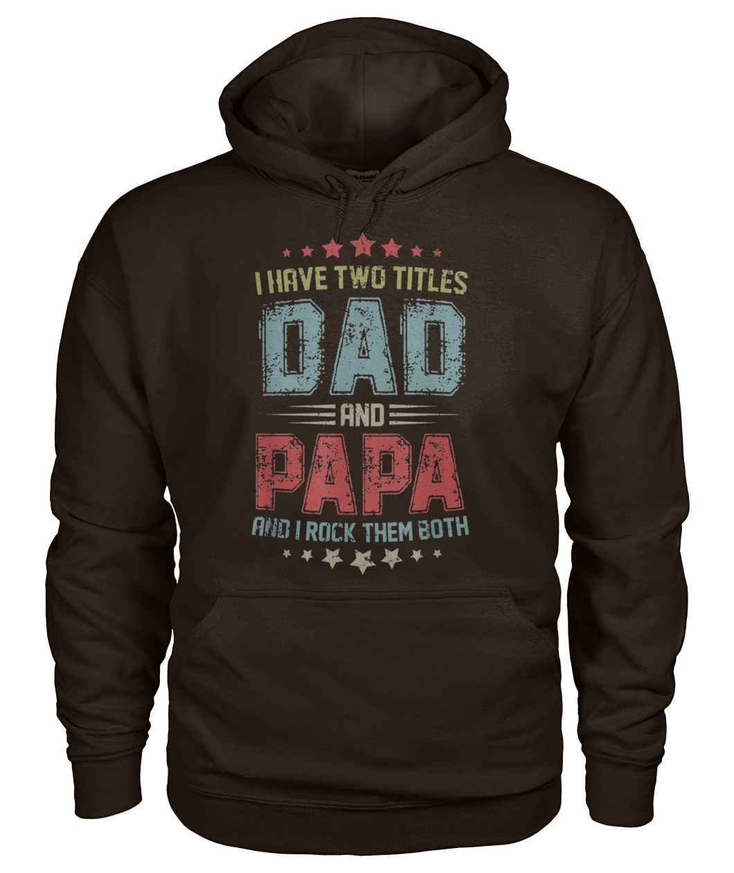 Vintage I have two titles dad and papa and I rock them both father's day gildan hoodie