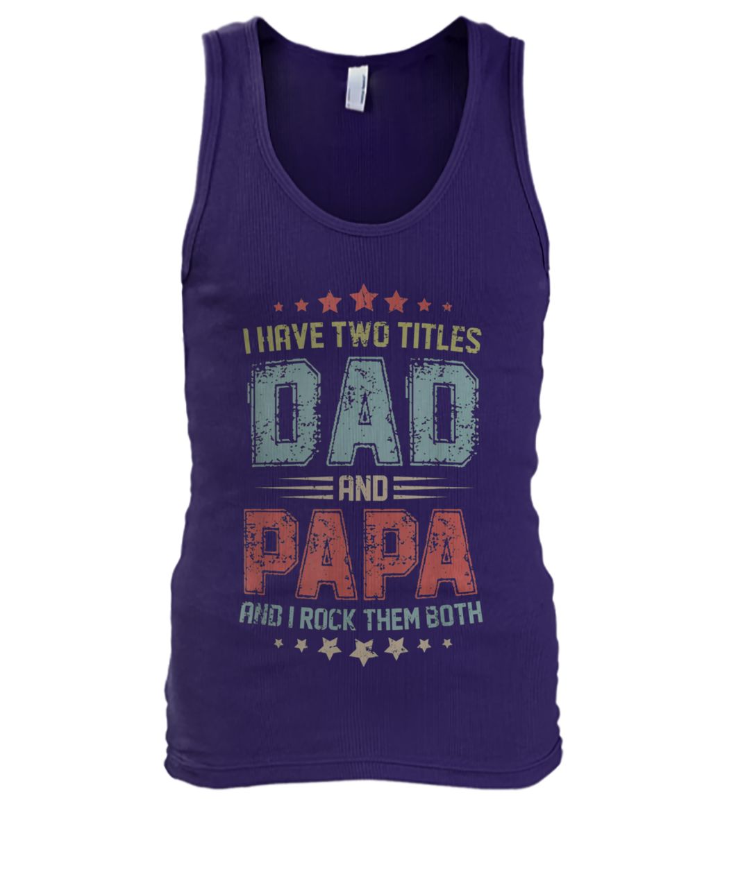 Vintage I have two titles dad and papa and I rock them both father's day men's tank top