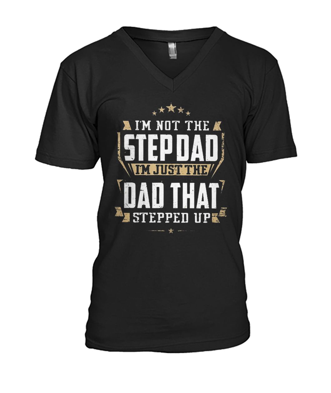 Vintage I'm not the step dad I'm just the dad that stepped up step dad mens v-neck