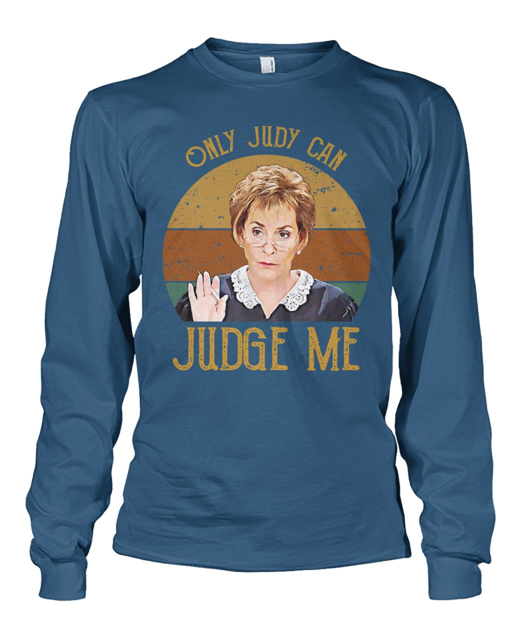 Vintage only judy can judge me vintage judy sheindlin unisex long sleeve