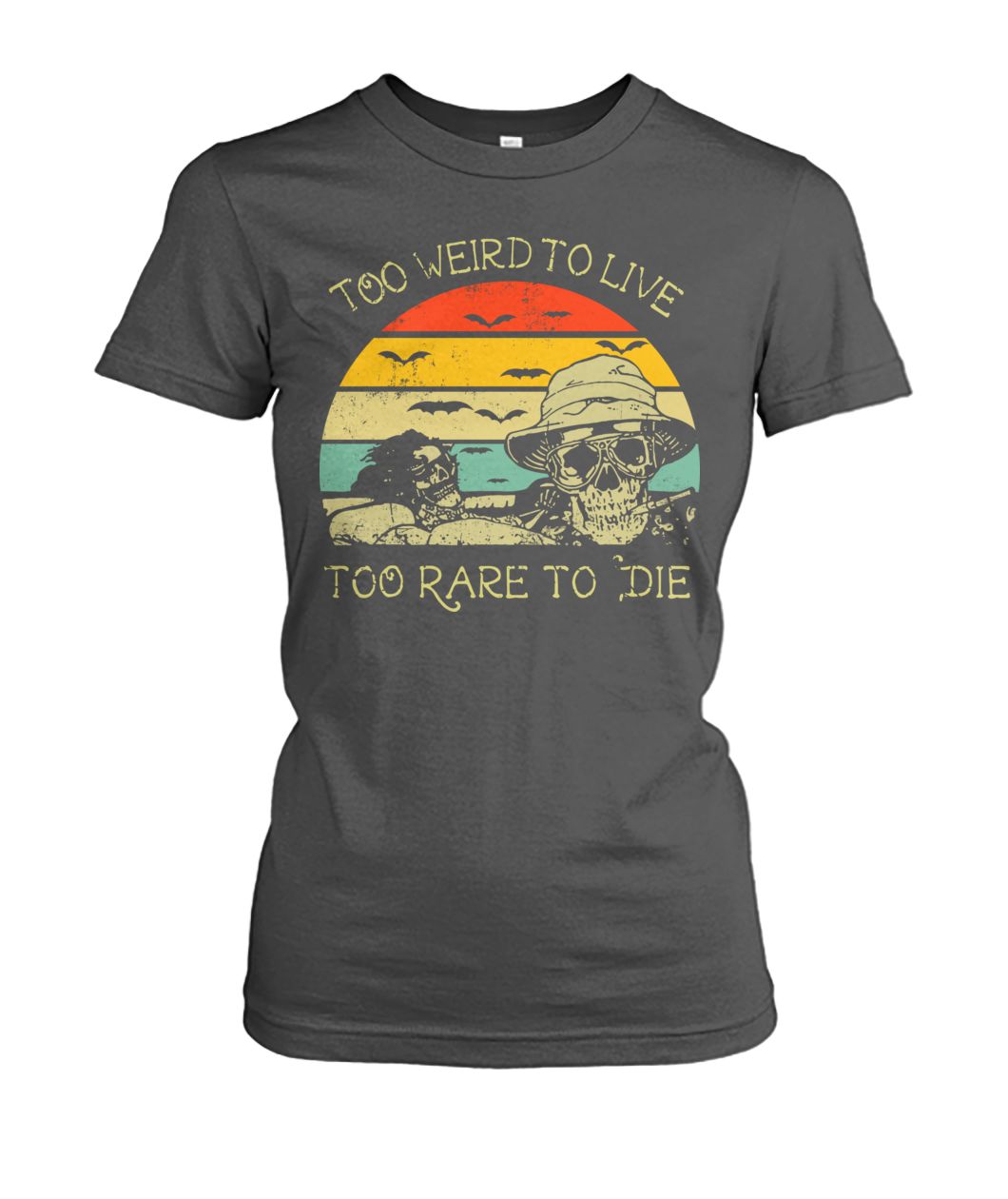 Vintage too weird to live to rare to die women's crew tee