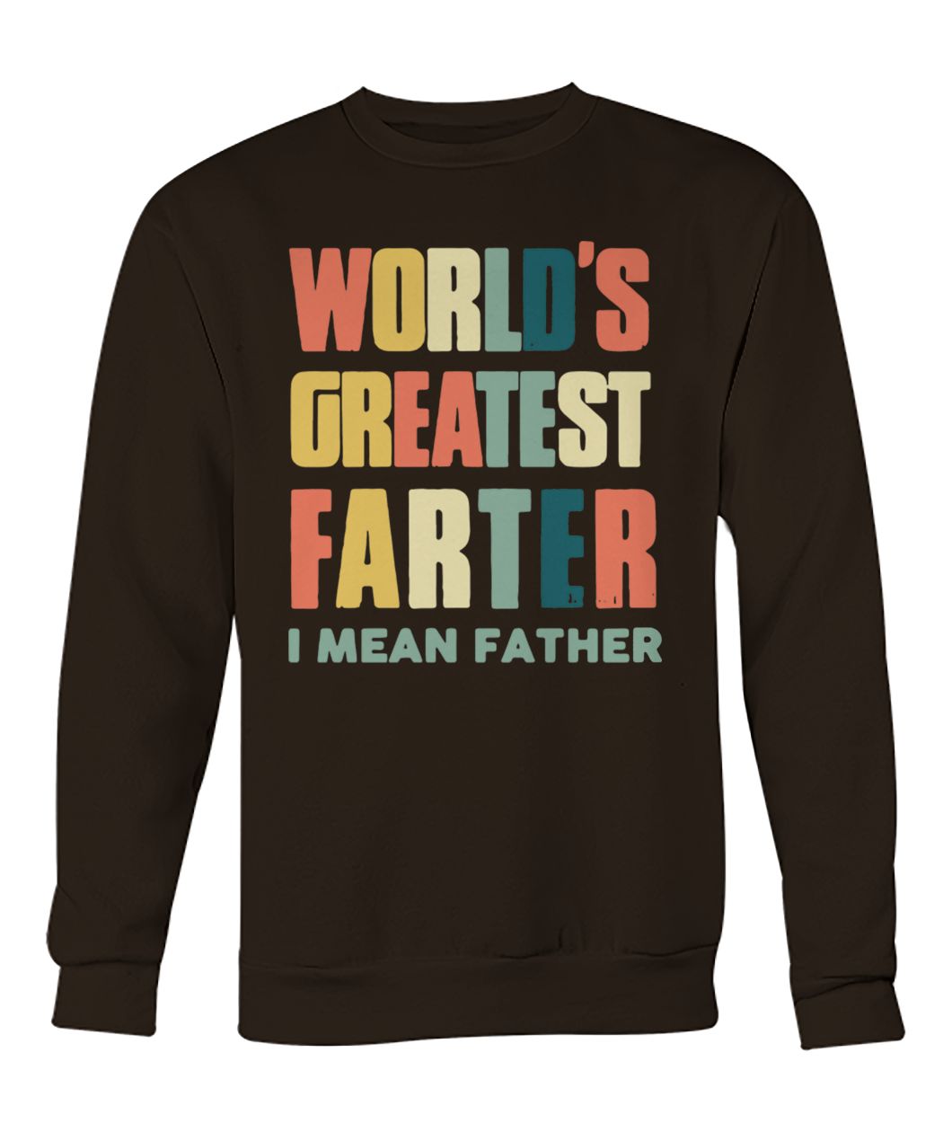 Vintage world's greatest farter I mean father crew neck sweatshirt