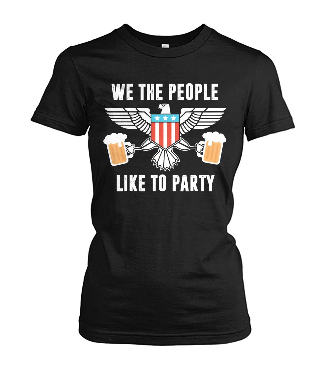 We the people like to party beer 4th of july women's crew tee
