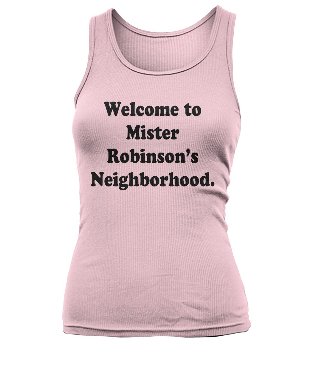 Welcome to mister robinson's neighborhood women's tank top
