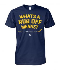 What's a rub off means st louis hockey unisex cotton tee
