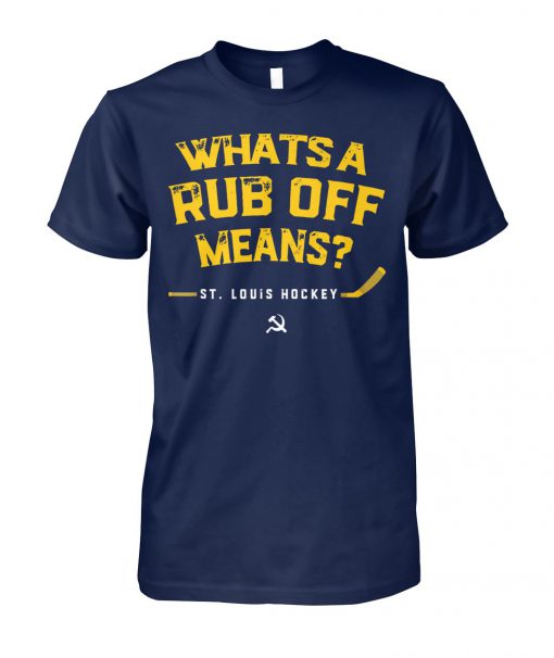 What's a rub off means st louis hockey unisex cotton tee