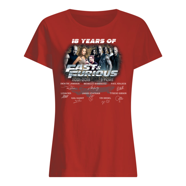 18 years of fast and furious thank you for the memories signatures 2001-2019 9 films women's shirt