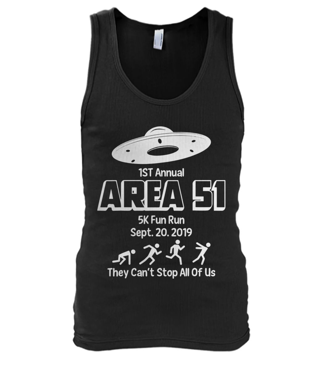 1st annual area 51 5k fun run september 2019 they can't stop all of us men's tank top