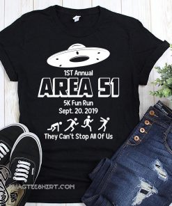 1st annual area 51 5k fun run september 2019 they can't stop all of us shirt