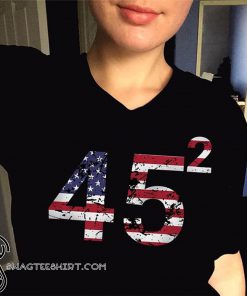 45 squared trump 2020 second term usa shirt