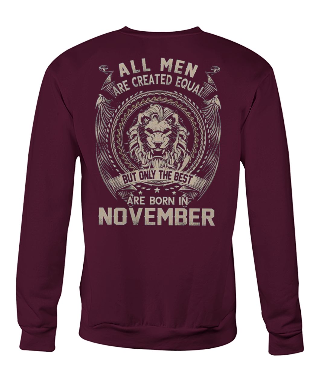 All men created equal but the best are born in november crew neck sweatshirt