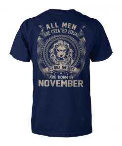 All men created equal but the best are born in november unisex cotton tee