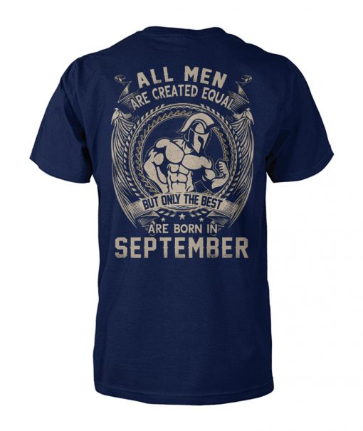 All men created equal but the best are born in september unisex cotton tee
