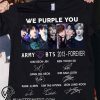 BTS we purple you army 2013-forever signatures shirt