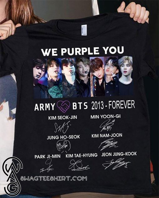 BTS we purple you army 2013-forever signatures shirt