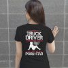Being a truck driver save me from a life as a porn star shirt