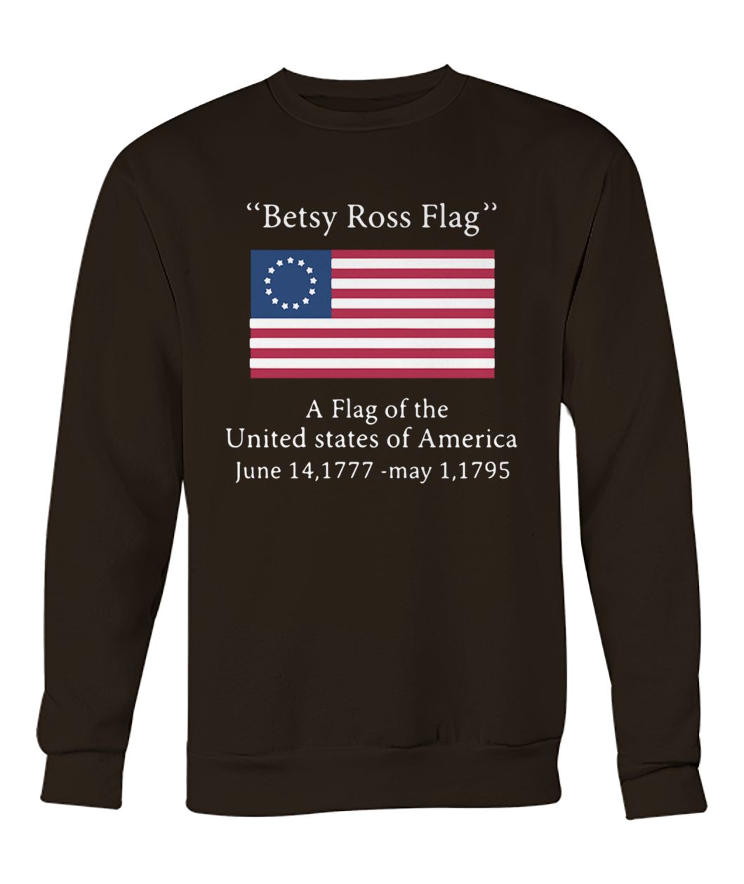 Betsy ross flag a flag of the united states of america crew neck sweatshirt