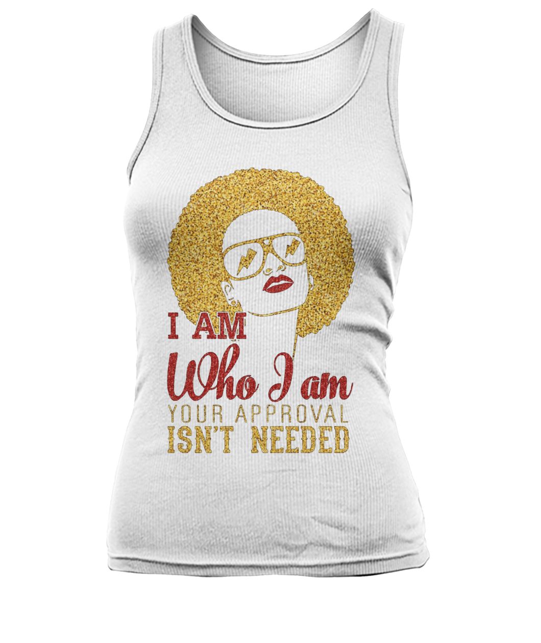 Black woman I am who I am your approval isn't needed women's tank top