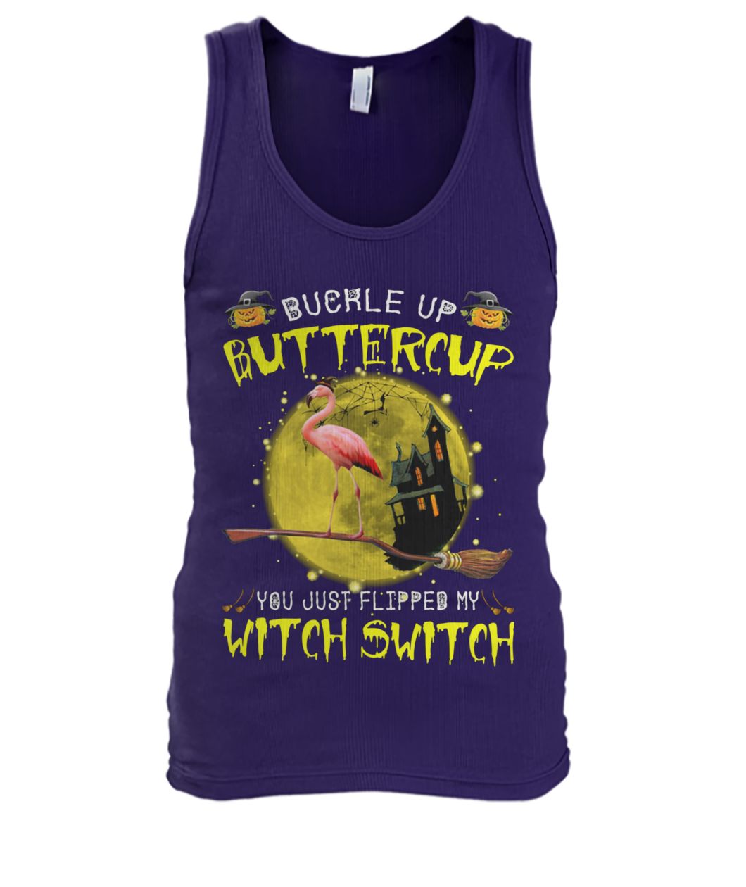 Buckle up buttercup you just flipped my witch switch flamingo men's tank top