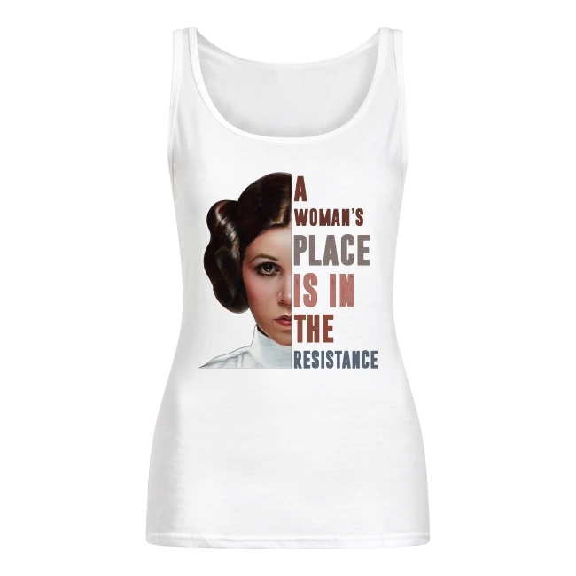 Carrie Fisher a woman's place is in the resistance women's tank top