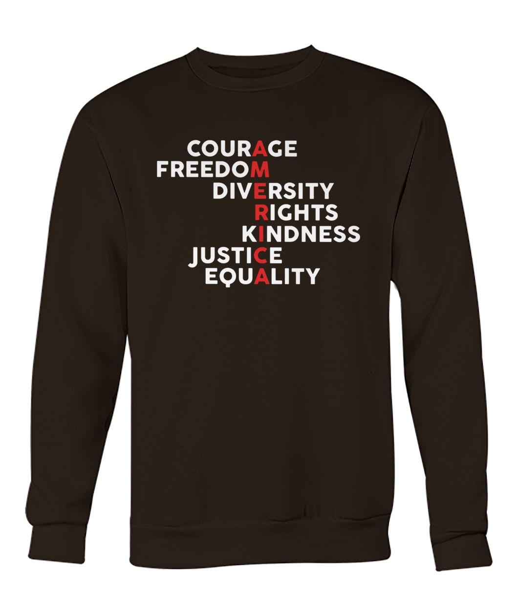Courage freedom diversity diversity rights kindness justice equality crew neck sweatshirt