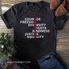 Courage freedom diversity diversity rights kindness justice equality shirt