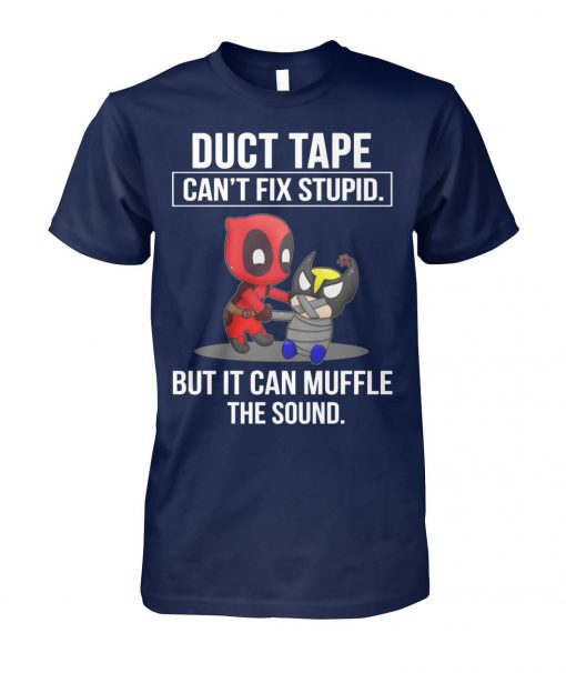 Deadpool duct tape it can't fix stupid but it can muffle the sound unisex cotton tee