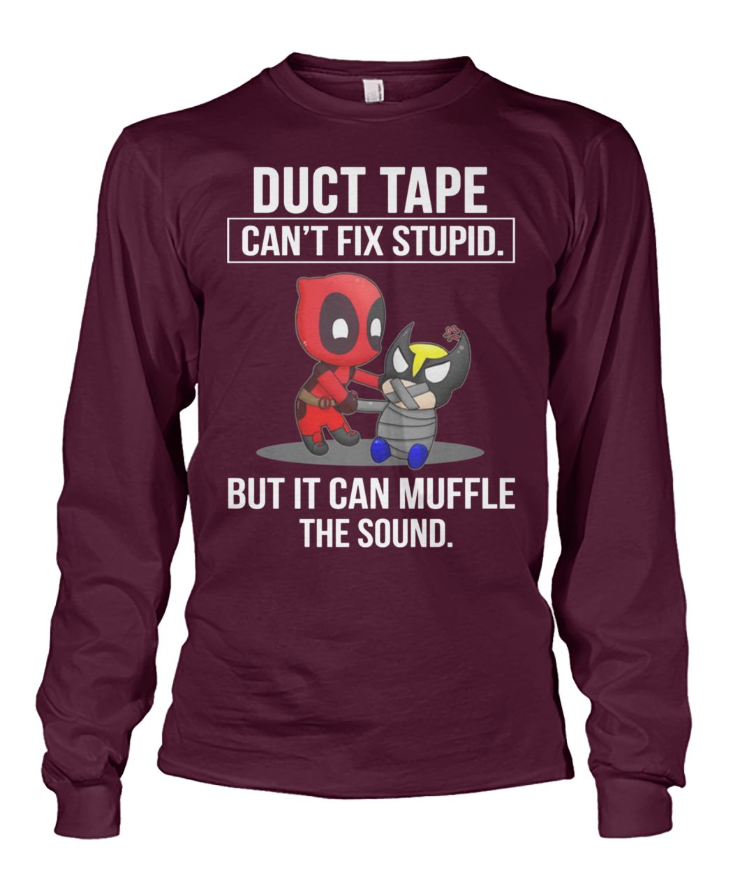 Deadpool duct tape it can't fix stupid but it can muffle the sound unisex long sleeve