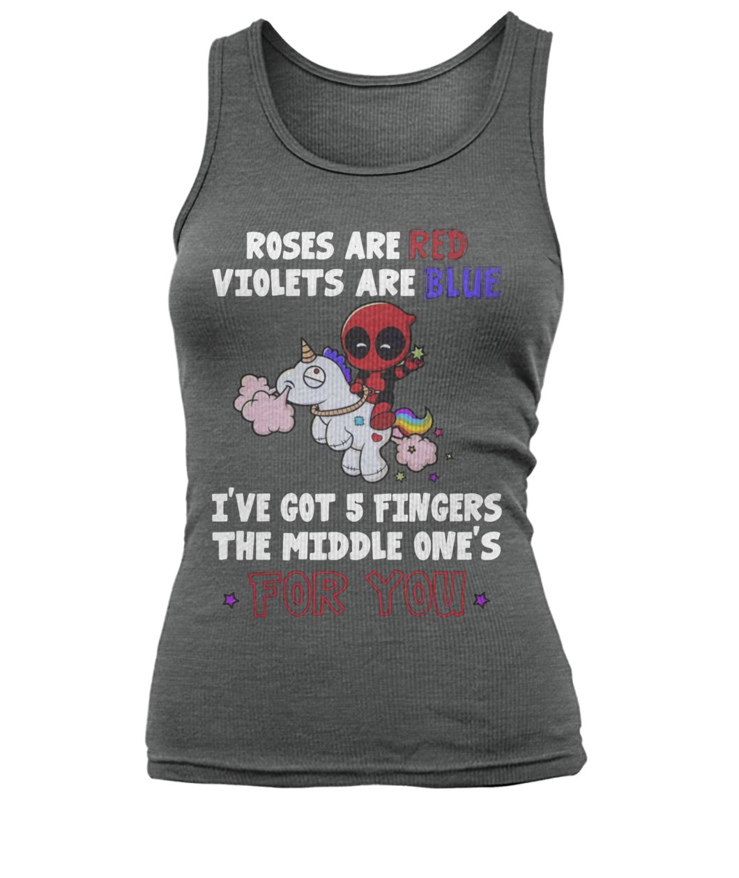 Deadpool roses are red violets are blue I have 5 fingers women's tank top