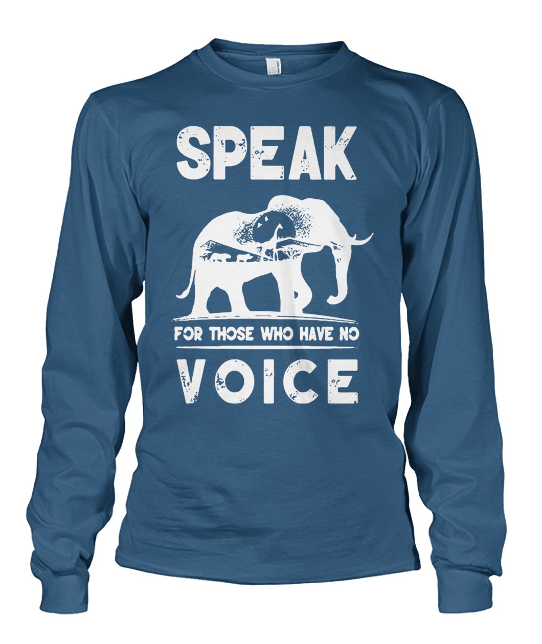Elephant speak for those who have no voice unisex long sleeve