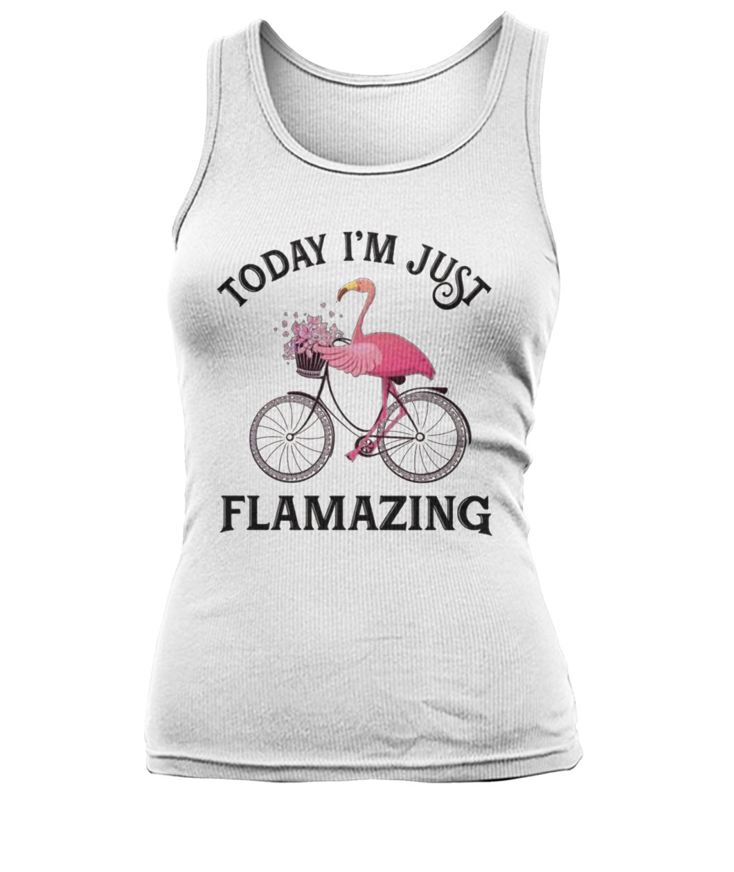 Flamingo today I'm just flamazing women's tank top