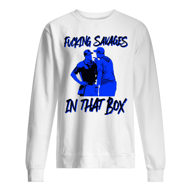 Fucking savages in that box aaron boone new york baseball sweatshirt