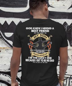God knew I needed a best friend so he gave me my son shirt