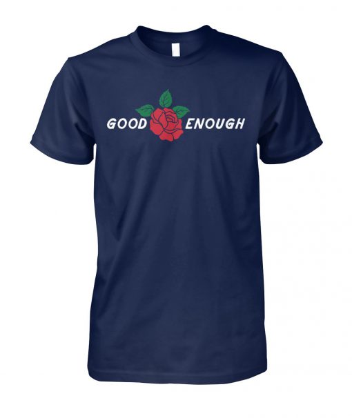 Good enough red rose unisex cotton tee