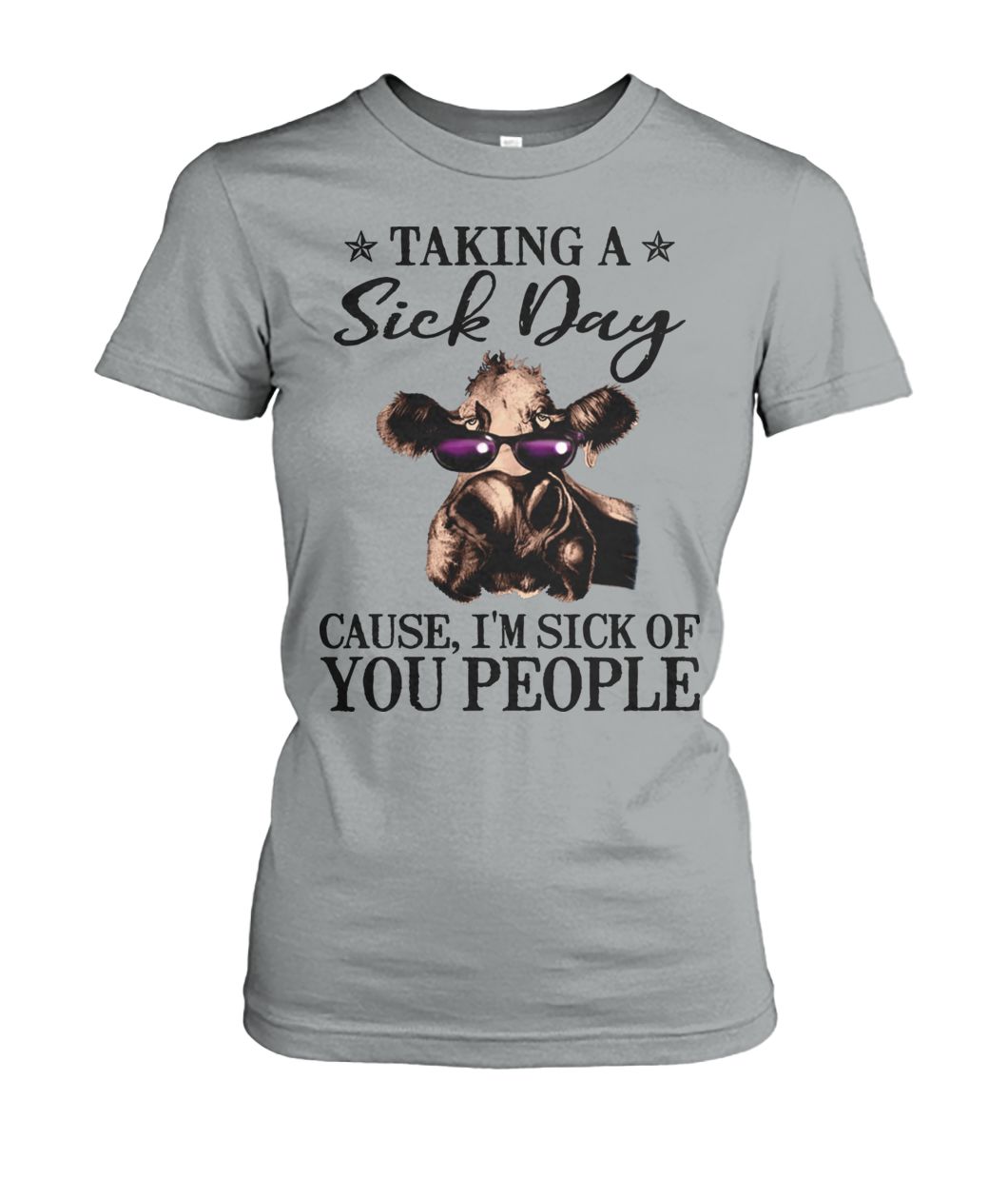 Heifer taking a sick day cause I'm sick of you people women's crew tee