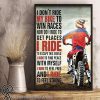 I don't ride my bike to win races nor do I ride to get places poster