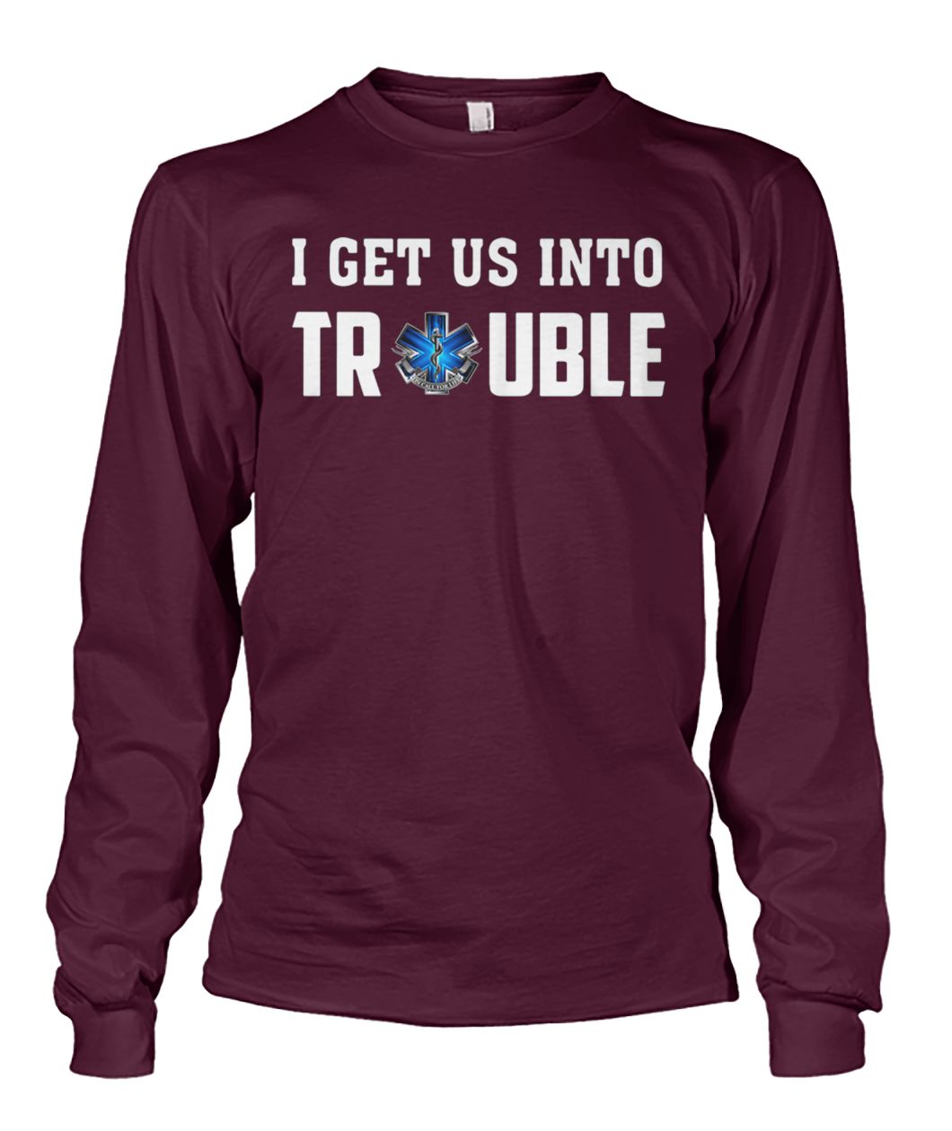 I get us into trouble on call for life blue snake unisex long sleeve