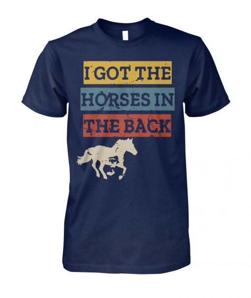 I got the horses in the back unisex cotton tee