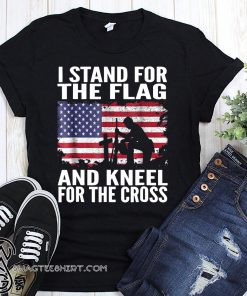 I stand for the flag I kneel for the cross patriotic military shirt