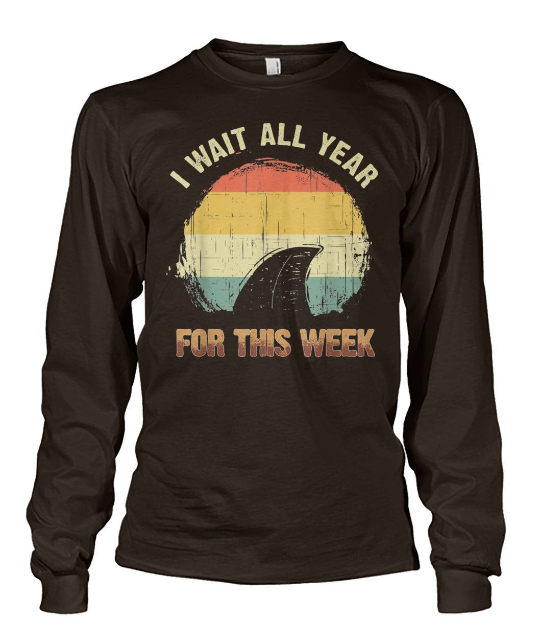 I wait all year for this week shark unisex long sleeve